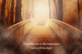 Vi behöver inte se alla trappstegen, bara ta första steget.